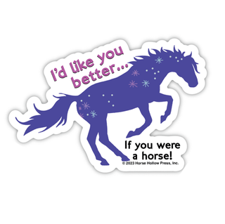 3" Waterproof I'd like you better...horse! Funny Sticker-Stickers-[product_category]-Whatsoever Things