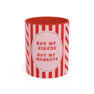 Not My Circus, Not My Monkeys Fancy Coffee Mug - RED