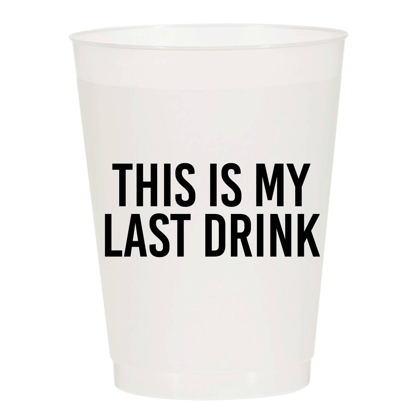 'This Is My Last Drink' Frosted Cups