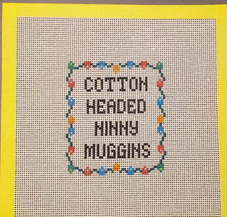 "Cotton Headed Ninny Muggins" Hand Painted Needlepoint Canvas