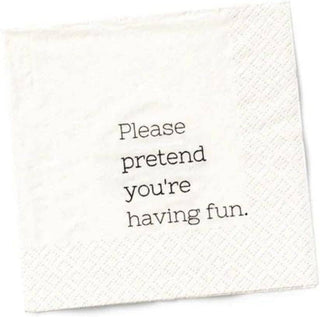 Funny Cocktail Napkins | PLEASE PRETEND YOU’RE HAVING FUN