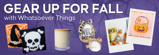 A promotional banner with the text 'Gear Up For Fall with Whatsoever Things' on a purple background, showing several fall-themed items including a black knit skull and witch hat pillow, a candle, a 'Witch Please' decoration | Whatsoever Things | Dallas, TX
