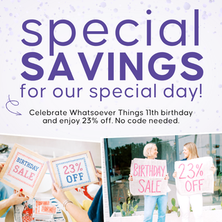 Promotional graphic announcing a first birthday sale. Two photos show people holding signs reading “Birthday Sale” and “23% Off,” alongside text: “Special Savings for our special day! Celebrate Whatsoever Things first birthday and enjoy 23% off. No code needed | Whatsoever Things | Dallas, TX