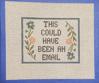 "This Could Have Been an Email" Needlepoint Canvas