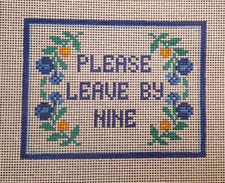 Please Leave By Nine Needlepoint Canvas | Hand-Painted 14 Mesh