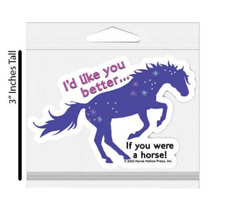 3" Waterproof I'd like you better...horse! Funny Sticker-Stickers-[product_category]-Whatsoever Things