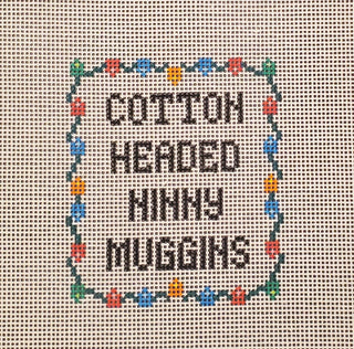 "Cotton Headed Ninny Muggins" Hand Painted Needlepoint Canvas