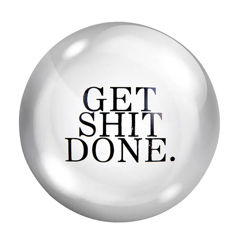 Paperweight - Get Sh!t done