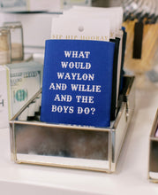 Load image into Gallery viewer, What Would Waylon WillIe and the Boys Do? Can Cooler
